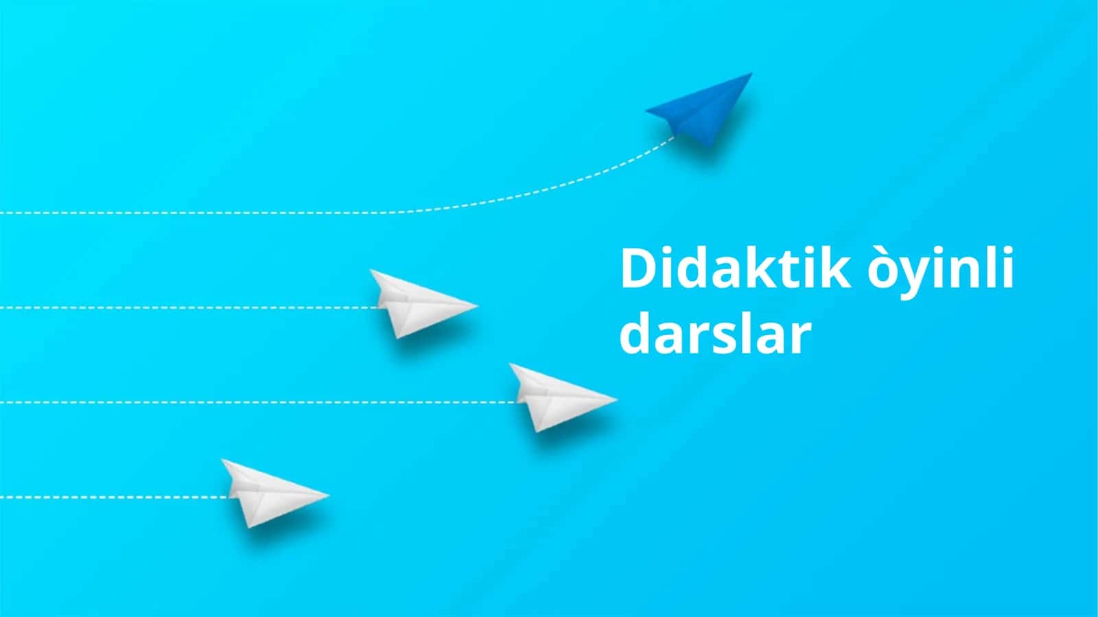 Didaktik òyinli darslar
