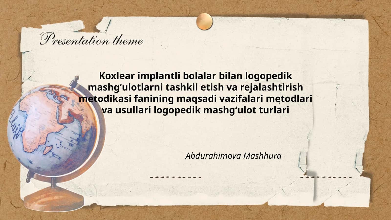 Koxlear implantli bolalar bilan logopedik mashgʻulotlarni tashkil etish va rejalashtirish metodikasi fanining maqsadi vazifalari metodlari va usullari logopedik mashgʻulot turlari