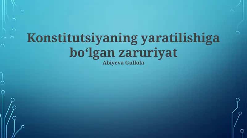 Konstitutsiyaning yaratilishiga boʻlgan zaruriyat