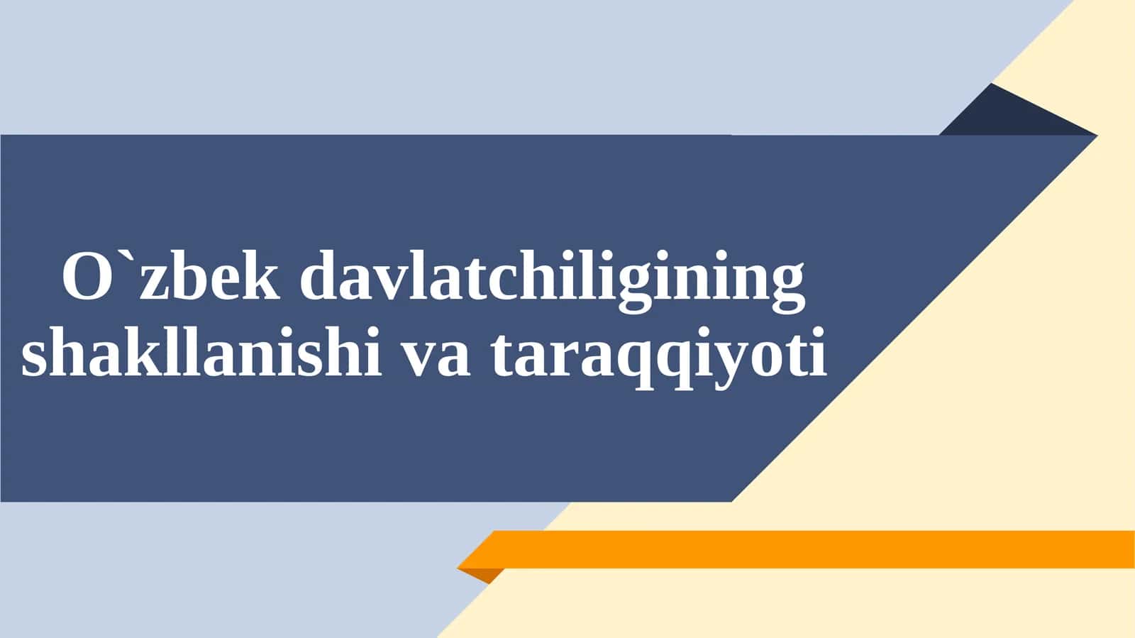 O`zbek davlatchiligining shakllanishi va taraqqiyoti