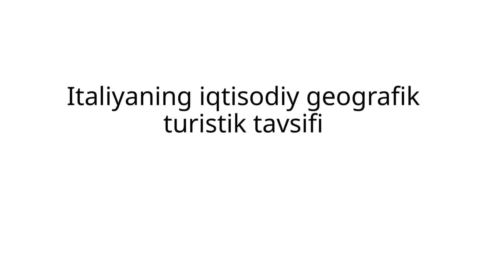 Italiyaning iqtisodiy geografik turistik tavsifi