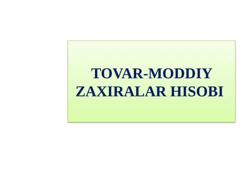 TOVAR-MODDIYZAXIRALAR HISOBI
