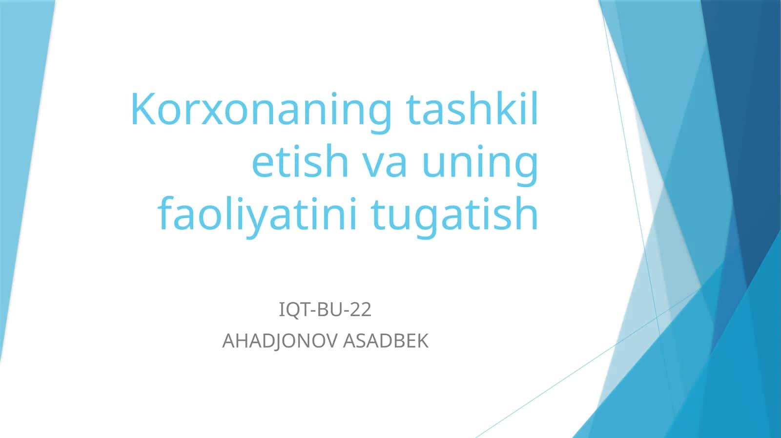 Korxonaning tashkil etish va uning faoliyatini tugatish