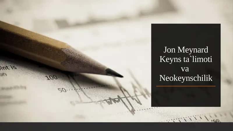 Jon Meynard Keyns ta'limoti va Neokeynschilik