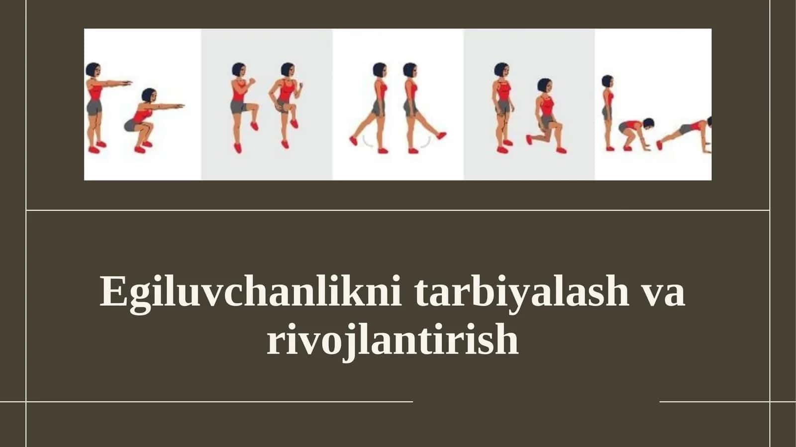 Egiluvchanlikni tarbiyalash va rivojlantirish