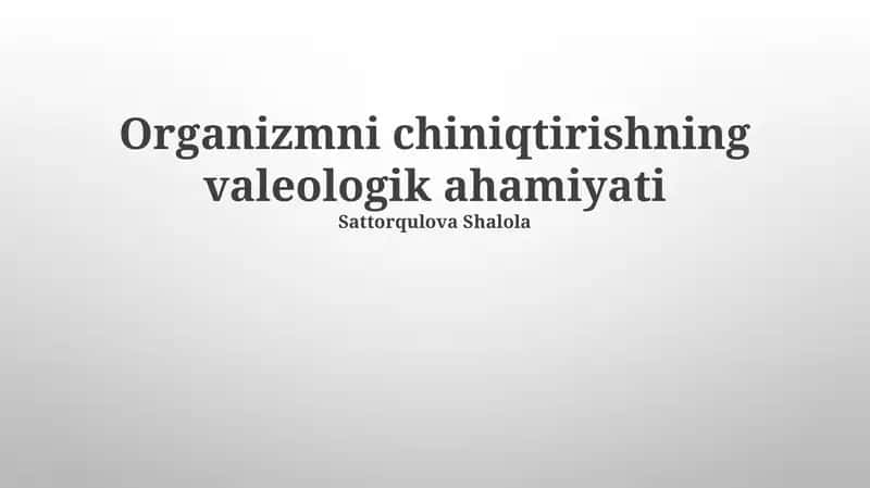 Organizmni chiniqtirishning valeologik ahamiyati