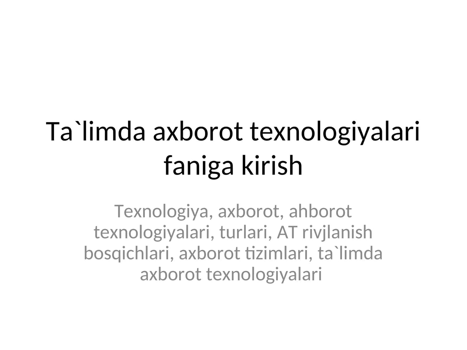 Ta`limda axborot texnologiyalari faniga kirish