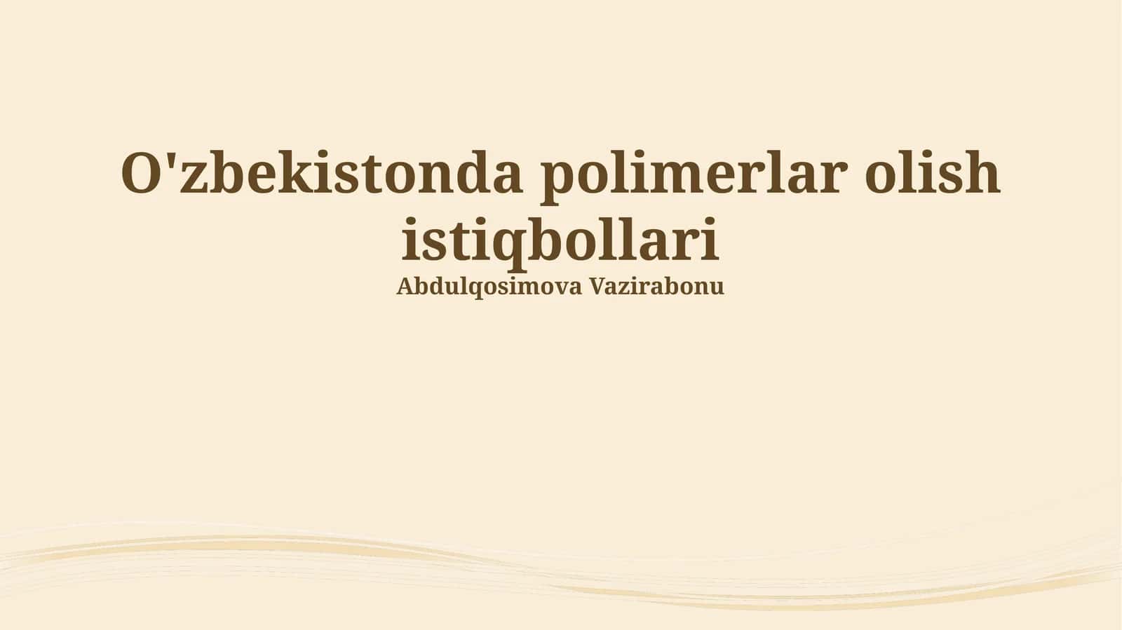 O'zbekistonda Polimerlar olish istiqbollari