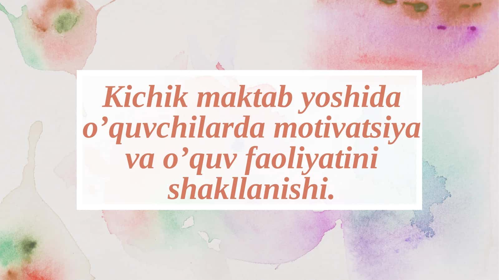 Kichik maktab yoshidagi o'quvchilarda motivatsiya va o'quv faoliyatini shakllantirish