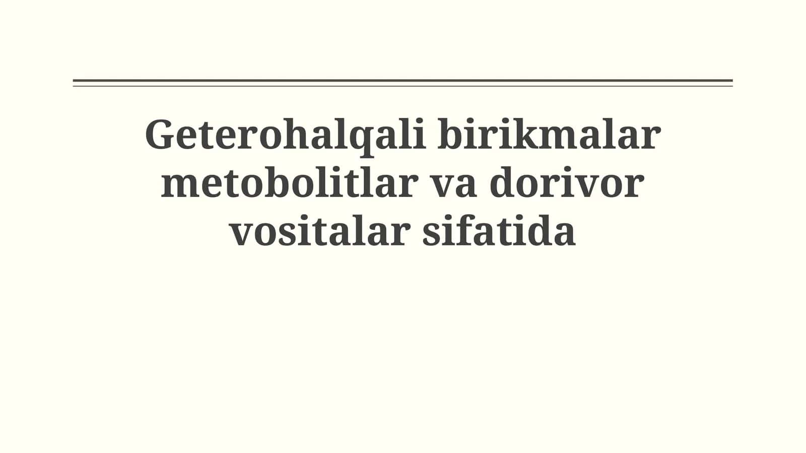 Geterohalqali birikmalar metobolitlar va dorivorvositalarsifatida