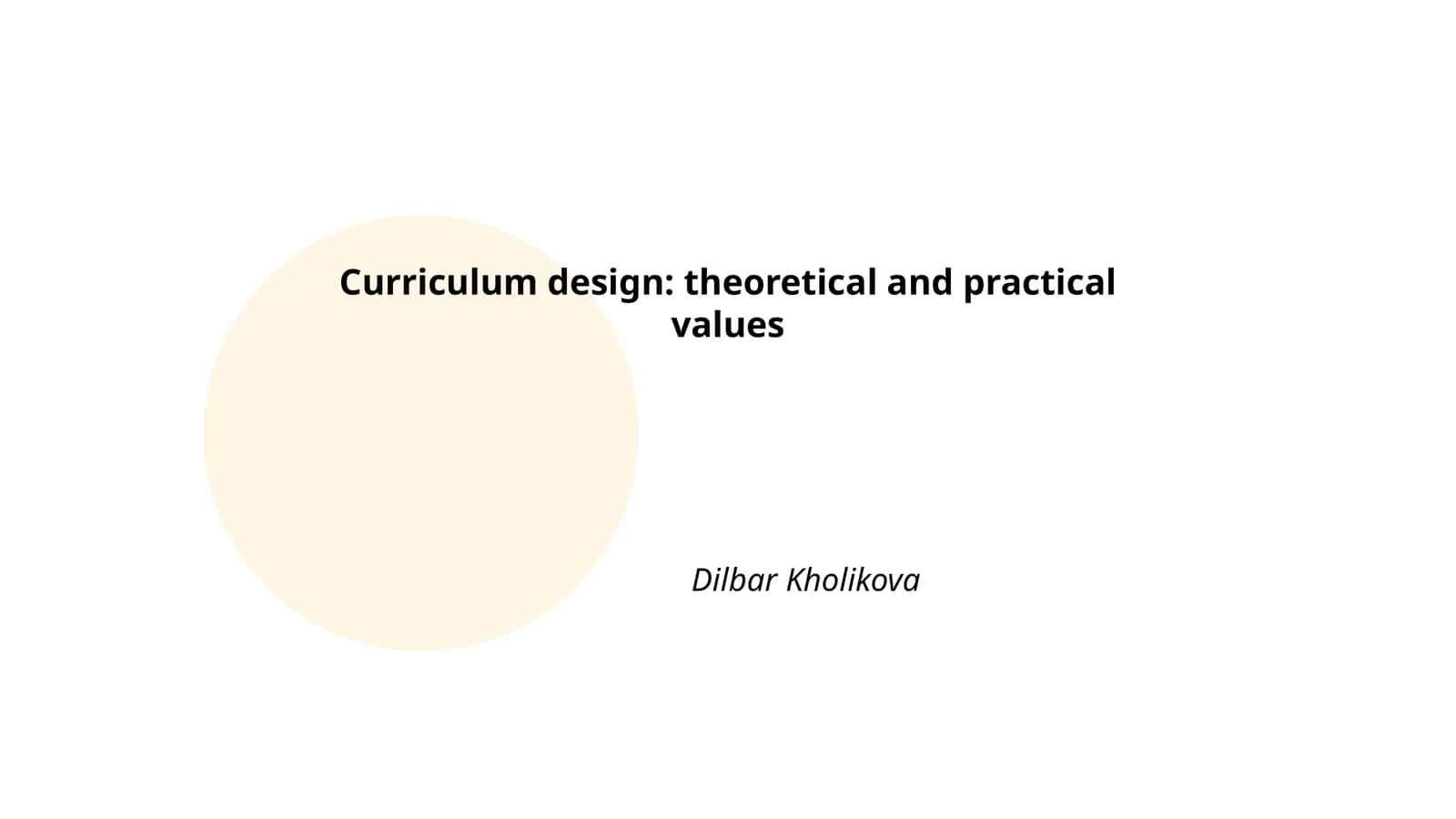 Curriculum design: theoretical and practical values