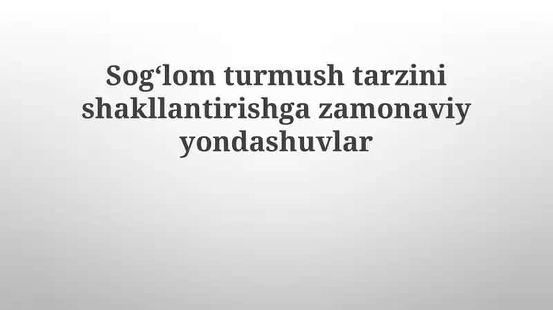 Sogʻlom turmush tarzini shakllantirishning zamonaviy yondashuvlari
