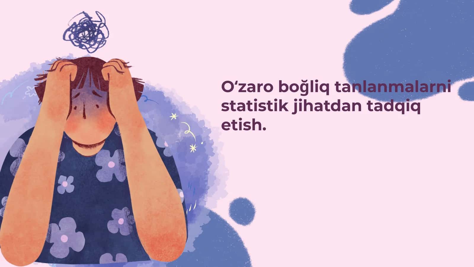 Oʻzaro boğliq tanlanmalarni statistik jihatdan tadqiq etish.