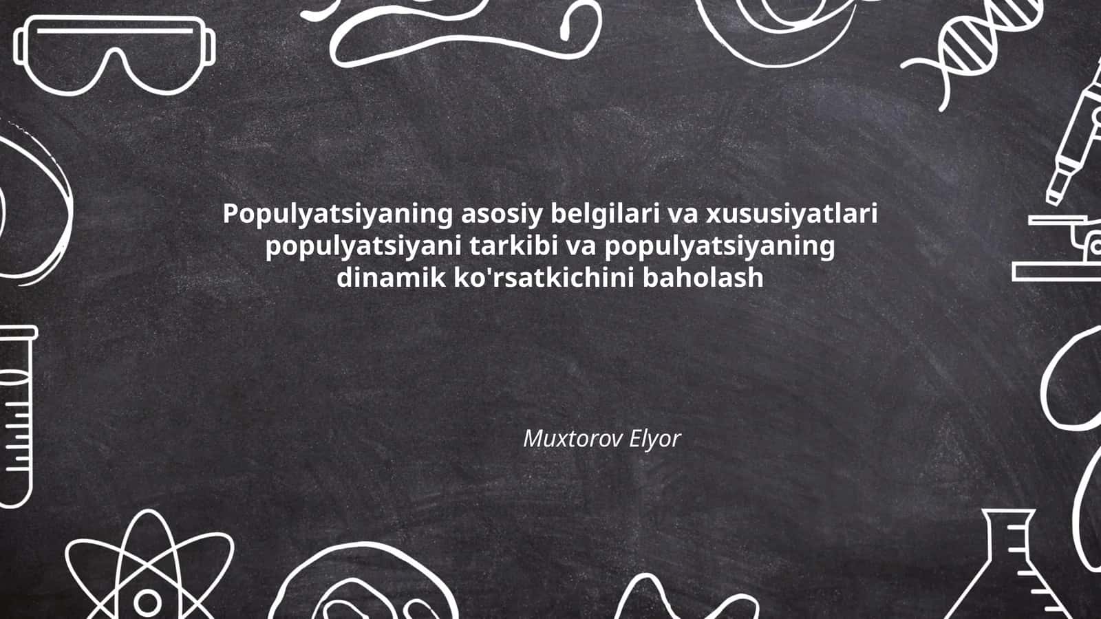 Populyatsiyaning asosiy belgilari va xususiyatlari