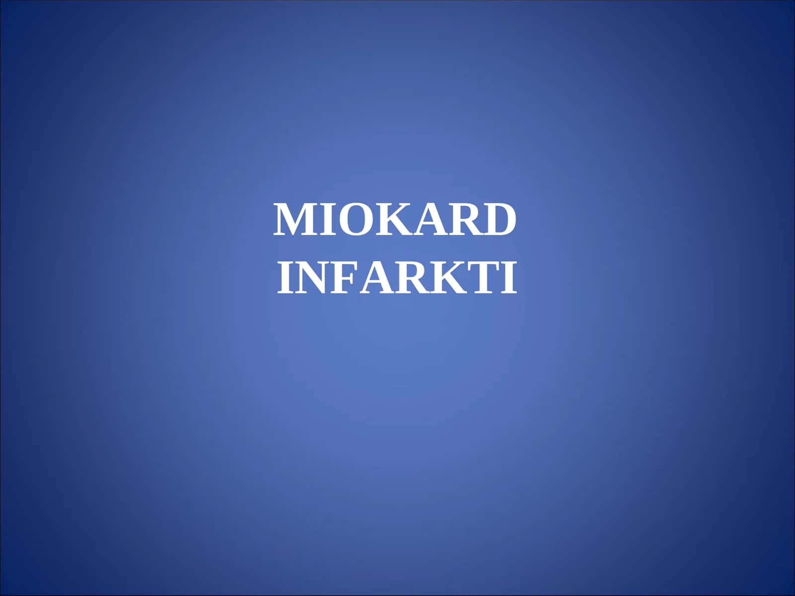 MIOKARD INFARKTI