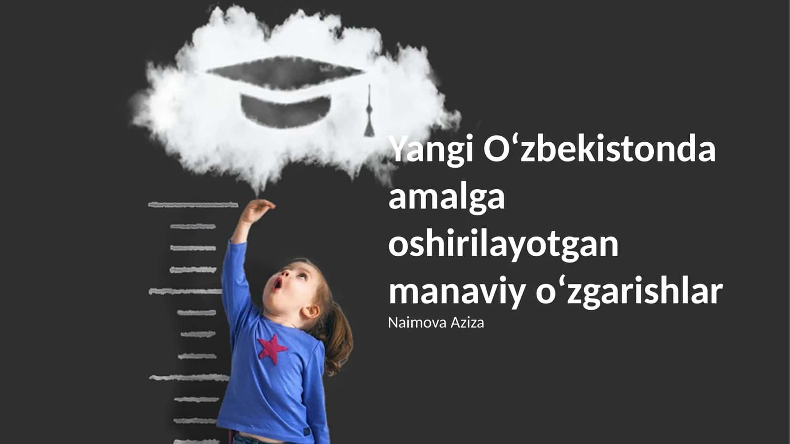 Yangi O‘zbekistonda amalga oshirilayotgan manaviy o‘zgarishlar
