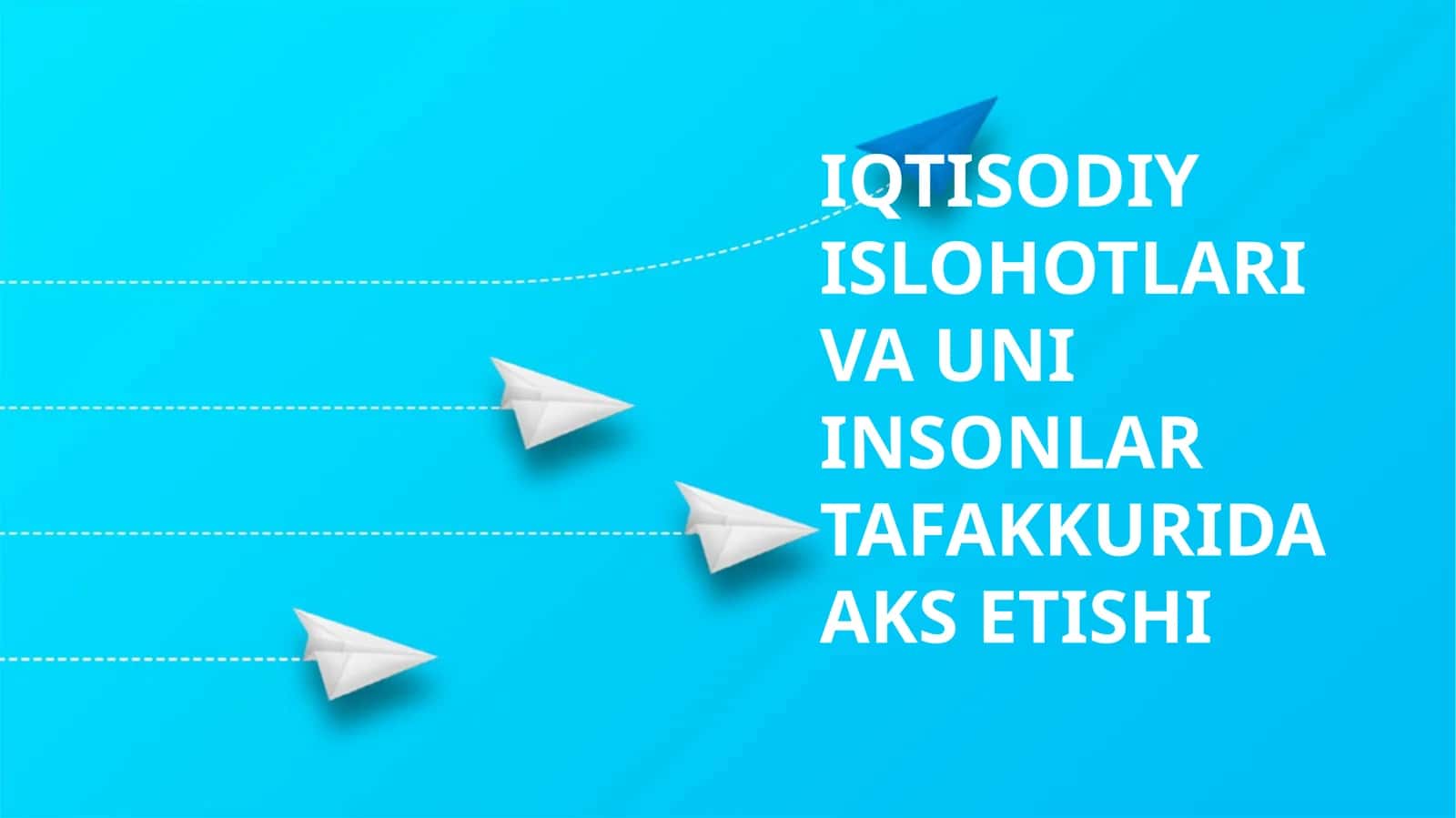 IQTISODIY ISLOHOTLARI VA UNI INSONLAR TAFAKKURIDA AKS ETISHI