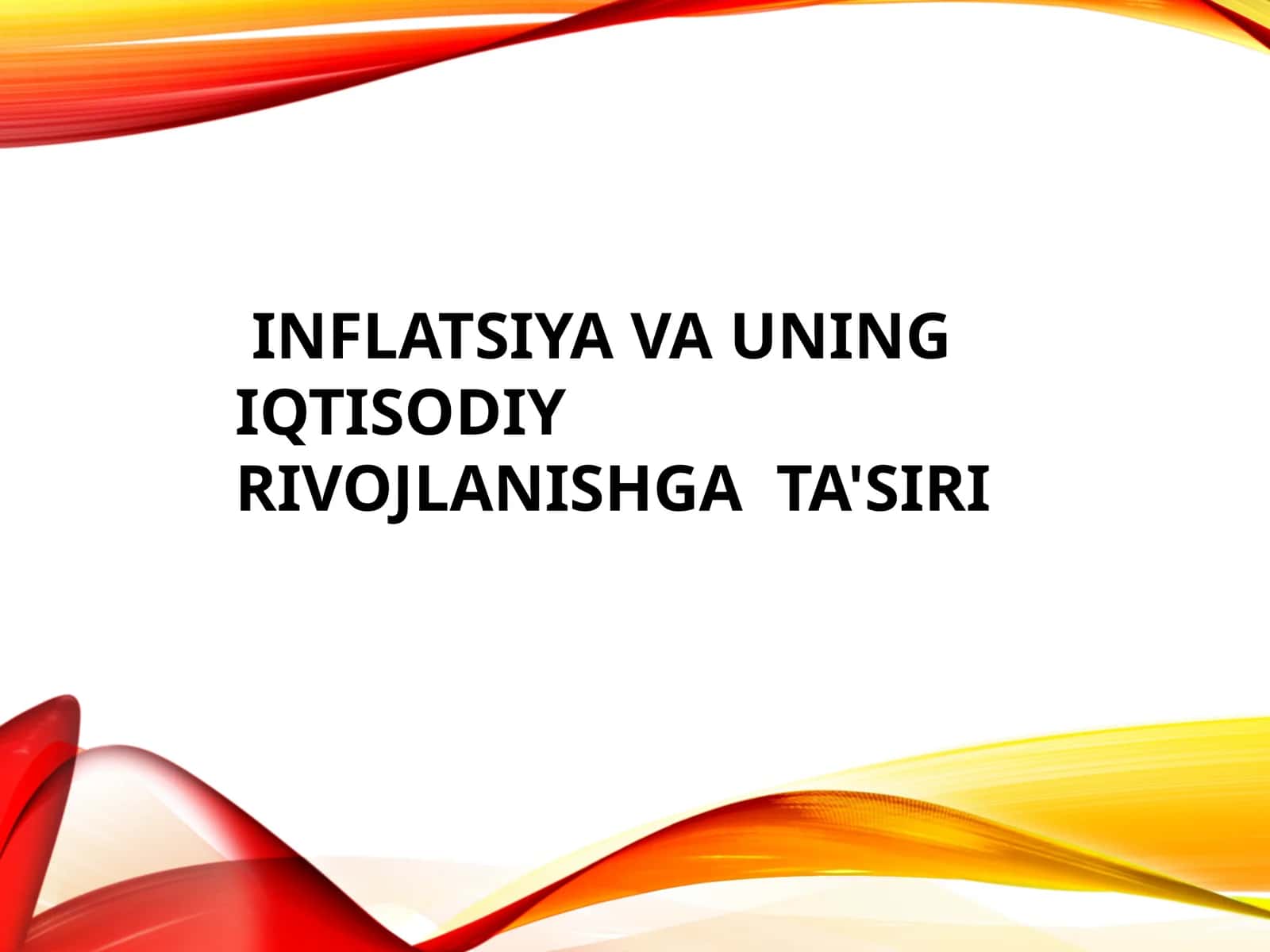 Inflatatsiya va uning iqtisodiy rivojlanishga ta'siri