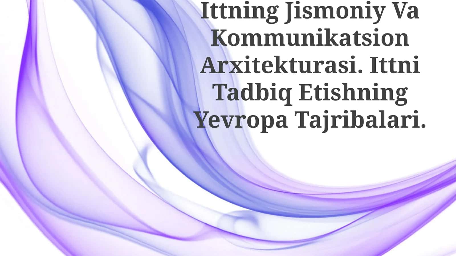 Ittning Jismoniy Va Kommunikatsion Arxitekturasi