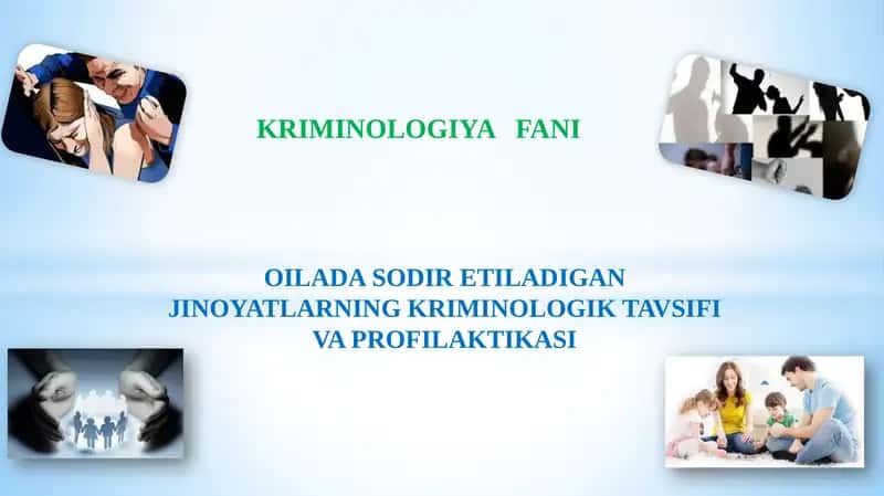 OILADA SODIR ETILADIGAN JINOYATLARNING KRIMINOLOGIK TAVSIFI VA PROFILAKTIKASI
