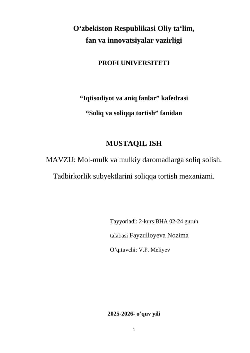 Mol mulk va mulkiy daromadlarga soliq solish .Tadbirkorlik subʼektlarini soliqqa tortish  mexanizmi.