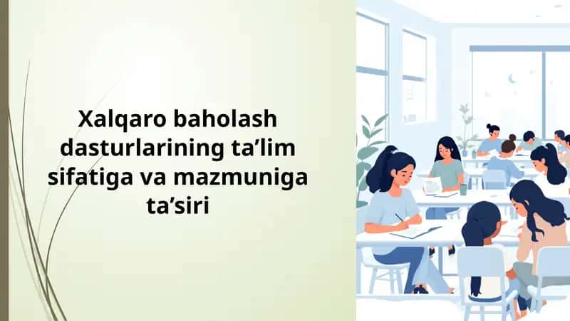 Xalqaro baholash dasturlarining ta’lim sifatiga va mazmuniga ta’siri