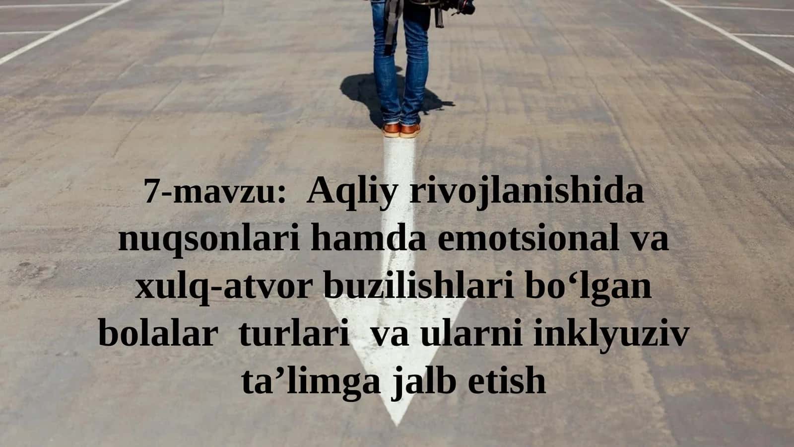 Aqliy rivojlanishida nuqsonlari hamda emotsional va hulq-atvor buzilishlari bo‘lgan bolalar turlari va ularni inklyuziv ta’limga jalb etish