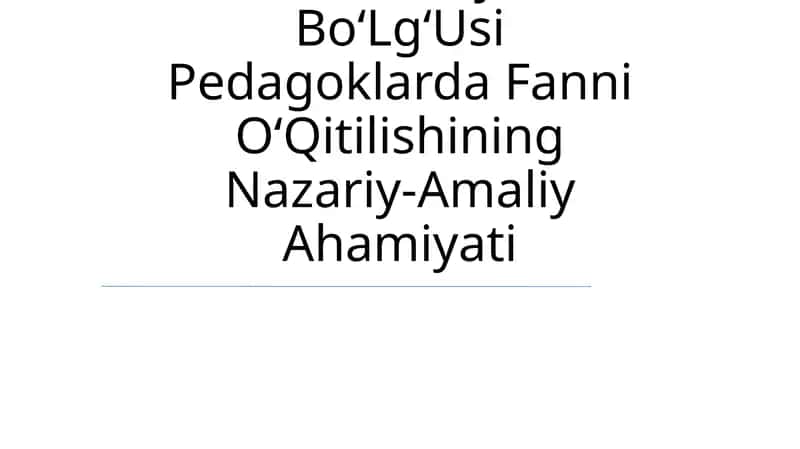 Falsafaning Fan Va Dunyoqarashiga Doir Mohiyati BoʻLgʻUsi Pedagoklarda Fanni OʻQitilishining Nazariy-Amaliy Ahamiyati