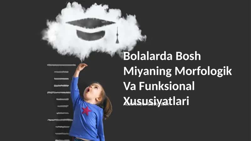 Bolalarda Bosh Miyaning Morfologik Va Funksional Xususiyatlari