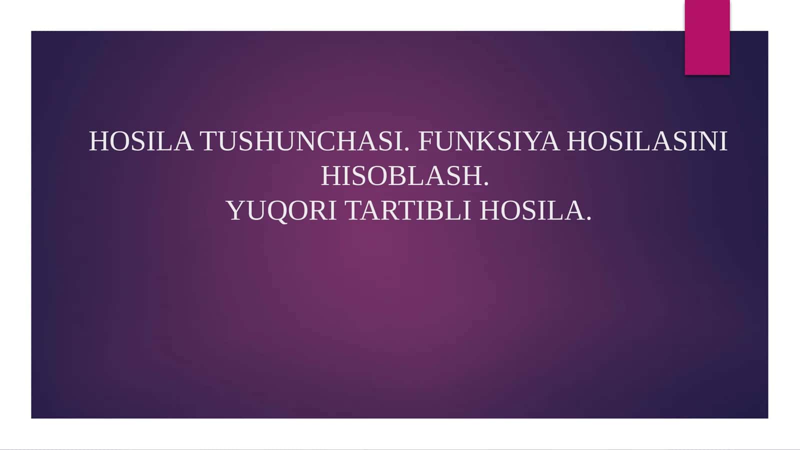 Hosila Tushunchasi va Differensial Hisob
