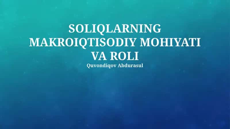 SOLIQLARNING MAKROIQTISODIY MOHIYATI VA ROLI