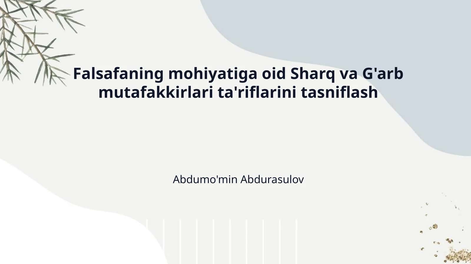 Falsafaning mohiyatiga oid Sharq va G'arb mutafakkirlari ta'riflarini tasniflash