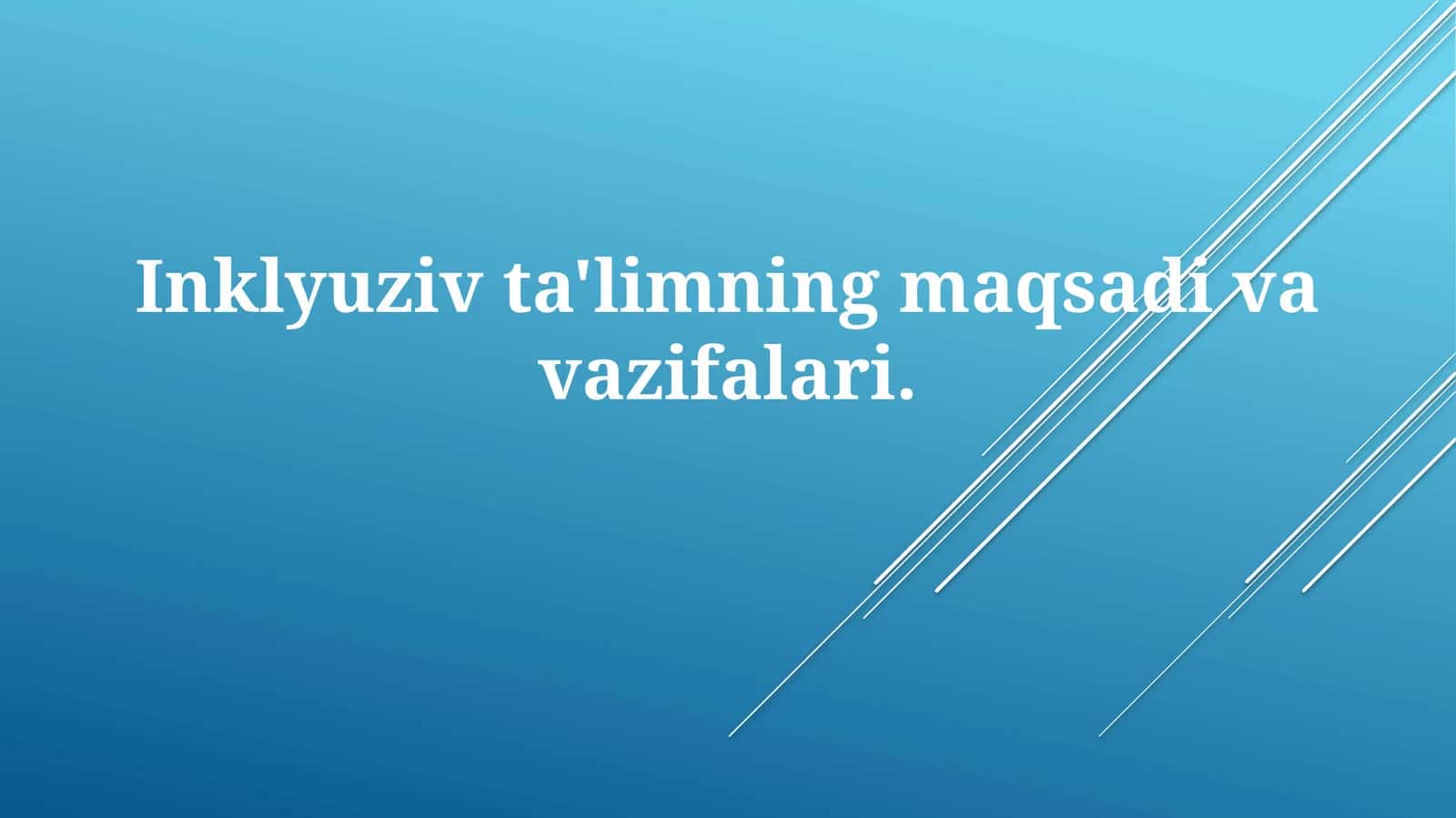 Inklyuziv ta'limning maqsadlari va vazifalari