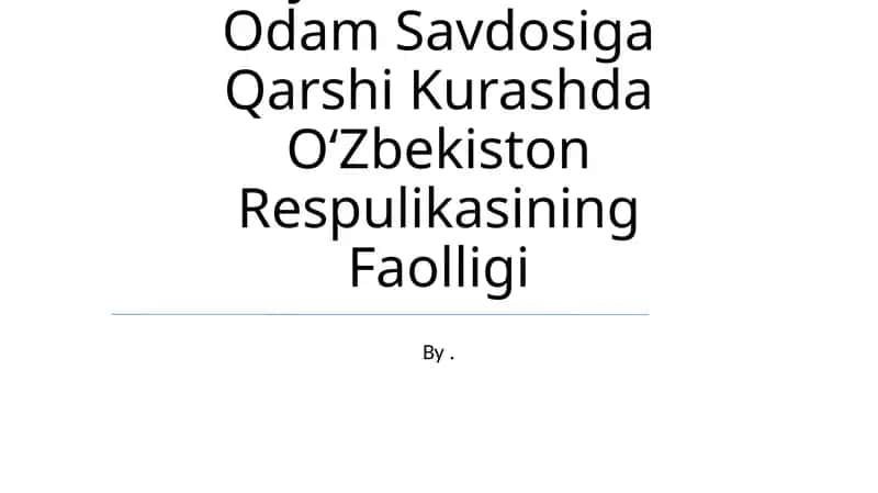 Xavsizlik Masalalari Terorizmlik Giyohvandlik Va Odam Savdosiga Qarshi Kurashda O‘Zbekiston Respulikasining Faolligi