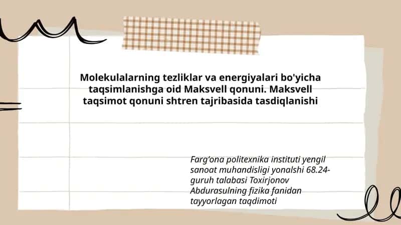 Molekulalarning tezliklar va energiyalari bo'yicha taqsimlanishga oid Maksvell qonuni. Maksvell taqsimot qonuni shtren tajribasida tasdiqlanishi