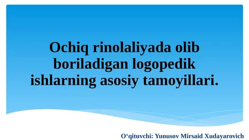 Ochiq rinolaliyada olib boriladigan logopedik ishlarning asosiy tamoyillari