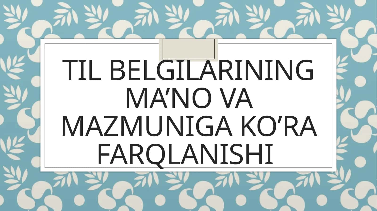 Til belgilarining ma’no va mazmuniga ko’ra farqlanishi