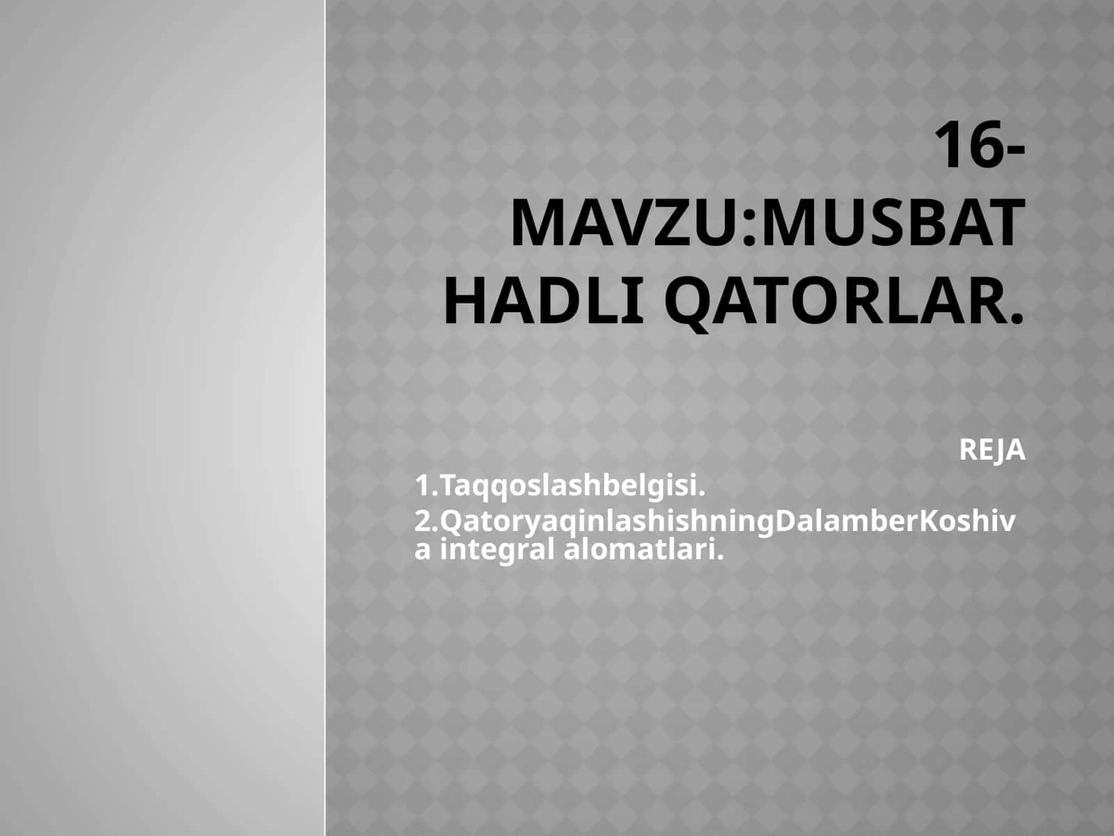 MUSBAT HADLI QATORLAR