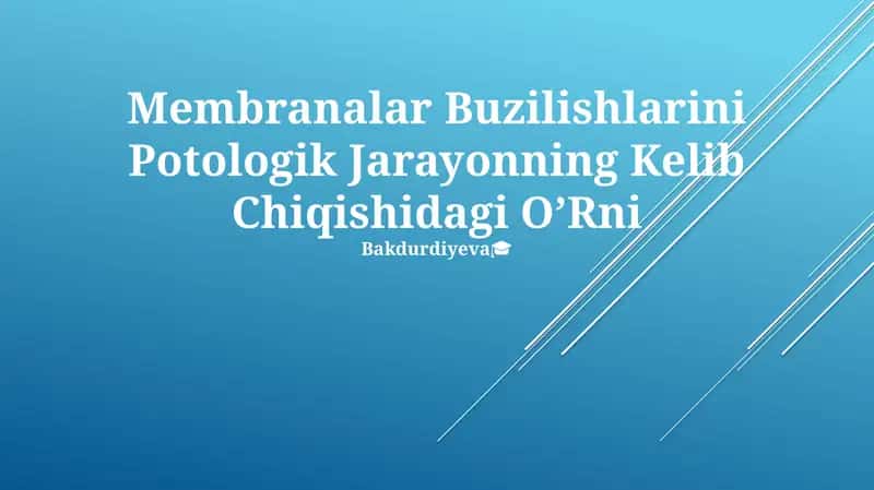 Membranalar Buzilishlarini Potologik Jarayonning Kelib Chiqishidagi O’Rni