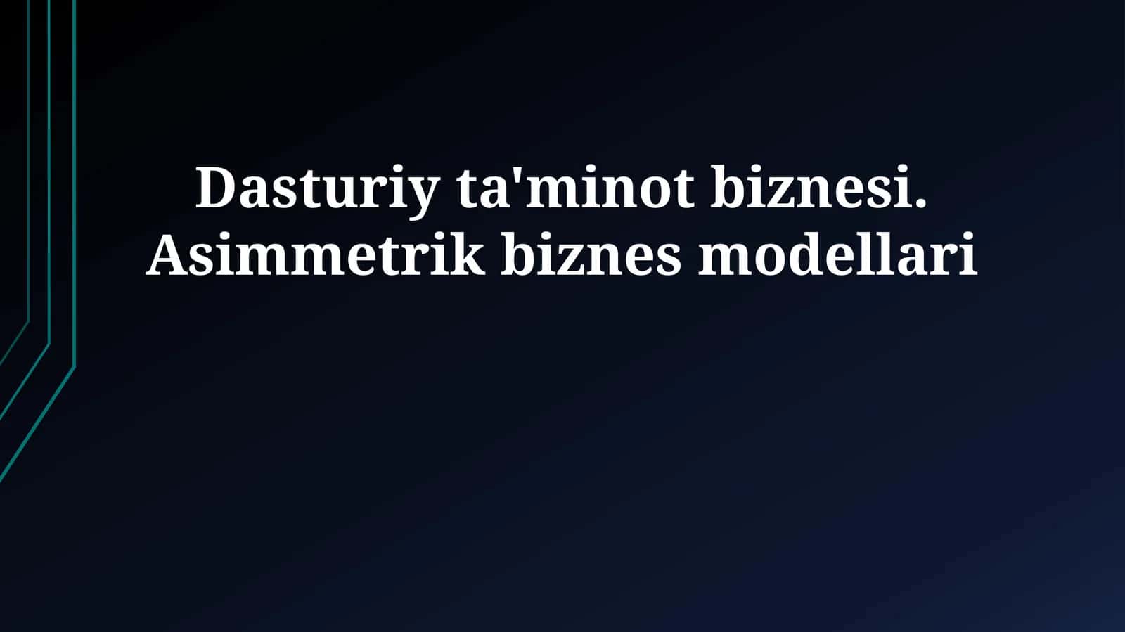 Dasturiy ta'minot biznesi. Asimmetrik biznes modellari