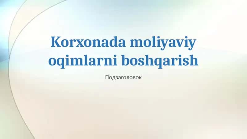 Korxonadamoliyaviyoqimlarniboshqarish