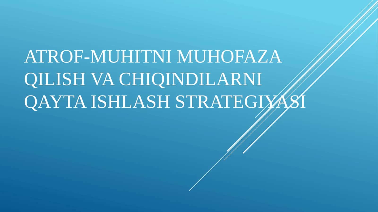 Atrof-muhitni muhofaza qilish va chiqindilarni qayta ishlash strategiyasi.