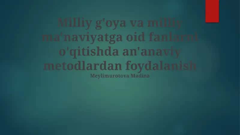Milliy G'oya va Ma'naviyat asoslari ta'limining an'anaviy metodlarini qo'llash