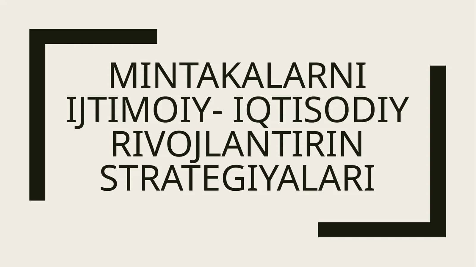 Mintakalarni ijtimoiy- iqtisodiy rivojlantirin strategiyalari