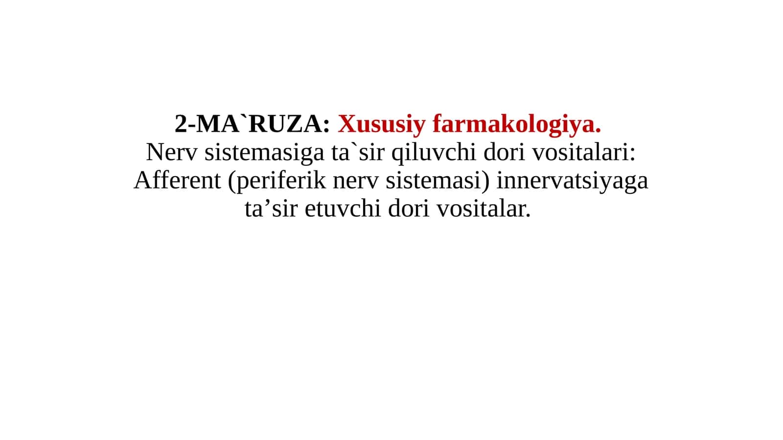 Xususiy farmakologiya. Nerv sistemasiga ta'sir qiluvchi dorivoritalari