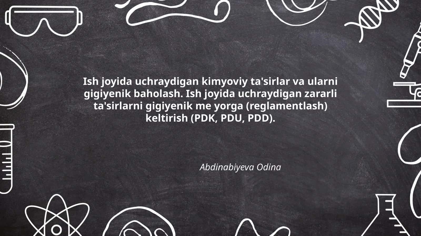 Ish joyida uchraydigan kimyoviy ta'sirlar va ularni gigiyenik baholash. Ish joyida uchraydigan zararli ta'sirlarni gigiyenik me yorga (reglamentlash) keltirish (PDK, PDU, PDD)
