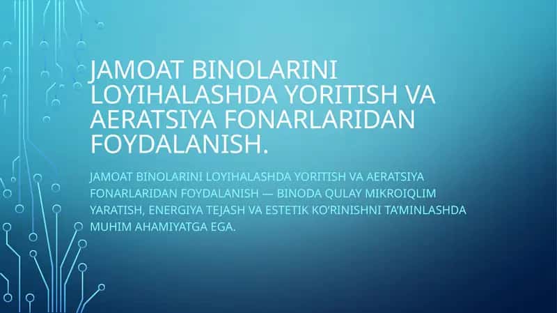 Jamoat binolarini loyihalashda yoritish va aeratsiya fonarlaridan foydalanish.