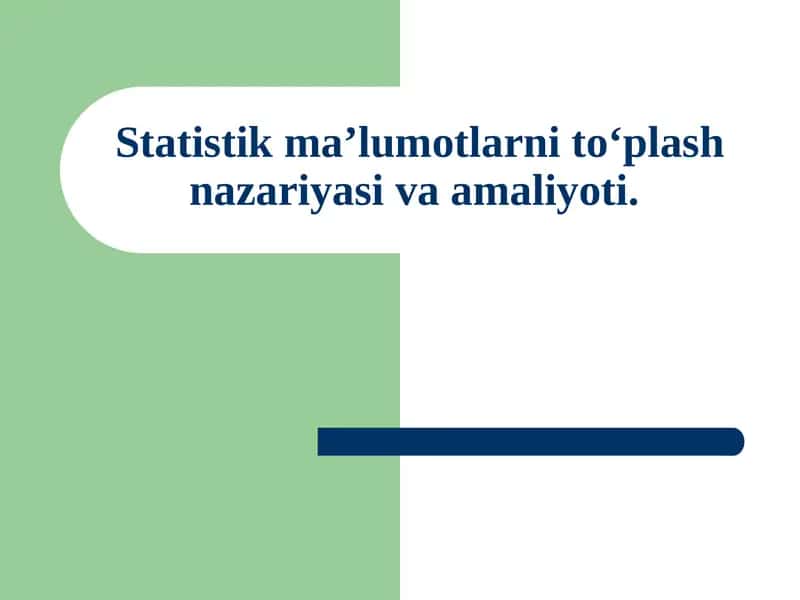 Statistik ma’lumotlarni to‘plash nazariyasi va amaliyoti