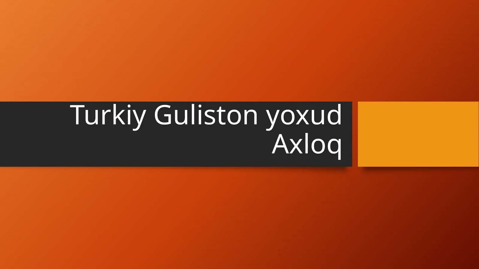 Turkiy Guliston yoxud Axloq
