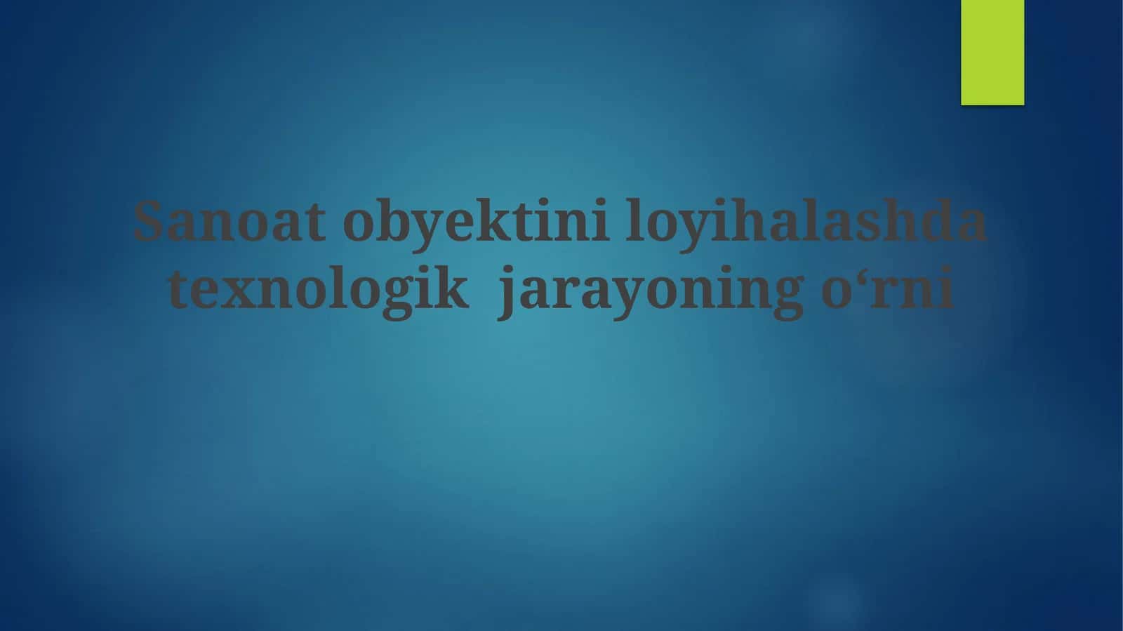 Sanoat obyektini loyihalash texnologiyasi